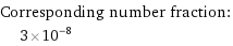 Corresponding number fraction:  | 3×10^-8