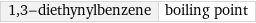 1, 3-diethynylbenzene | boiling point