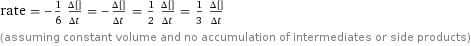 rate = -1/6 (Δ[H2O])/(Δt) = -(Δ[Ca3N2])/(Δt) = 1/2 (Δ[NH3])/(Δt) = 1/3 (Δ[Ca(OH)2])/(Δt) (assuming constant volume and no accumulation of intermediates or side products)