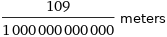 109/1000000000000 meters