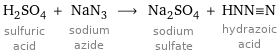 H_2SO_4 sulfuric acid + NaN_3 sodium azide ⟶ Na_2SO_4 sodium sulfate + HNN congruent N hydrazoic acid