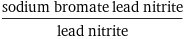 (sodium bromate lead nitrite)/lead nitrite