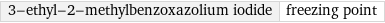 3-ethyl-2-methylbenzoxazolium iodide | freezing point