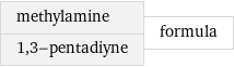 methylamine 1, 3-pentadiyne | formula