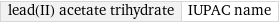 lead(II) acetate trihydrate | IUPAC name