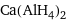 Ca(AlH_4)_2