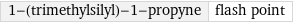 1-(trimethylsilyl)-1-propyne | flash point