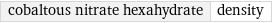 cobaltous nitrate hexahydrate | density