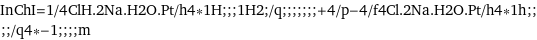 InChI=1/4ClH.2Na.H2O.Pt/h4*1H;;;1H2;/q;;;;;;;+4/p-4/f4Cl.2Na.H2O.Pt/h4*1h;;;;/q4*-1;;;;m