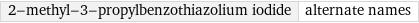 2-methyl-3-propylbenzothiazolium iodide | alternate names