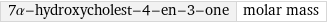 7α-hydroxycholest-4-en-3-one | molar mass