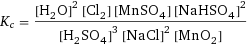 K_c = ([H2O]^2 [Cl2] [MnSO4] [NaHSO4]^2)/([H2SO4]^3 [NaCl]^2 [MnO2])