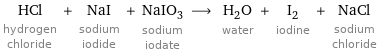 HCl hydrogen chloride + NaI sodium iodide + NaIO_3 sodium iodate ⟶ H_2O water + I_2 iodine + NaCl sodium chloride