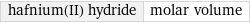 hafnium(II) hydride | molar volume