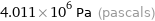 4.011×10^6 Pa (pascals)