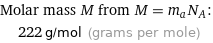 Molar mass M from M = m_aN_A:  | 222 g/mol (grams per mole)