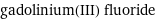 gadolinium(III) fluoride