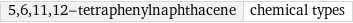 5, 6, 11, 12-tetraphenylnaphthacene | chemical types