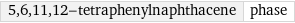 5, 6, 11, 12-tetraphenylnaphthacene | phase