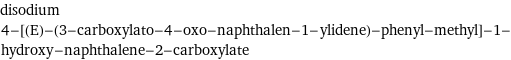 disodium 4-[(E)-(3-carboxylato-4-oxo-naphthalen-1-ylidene)-phenyl-methyl]-1-hydroxy-naphthalene-2-carboxylate