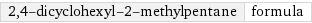 2, 4-dicyclohexyl-2-methylpentane | formula