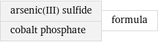 arsenic(III) sulfide cobalt phosphate | formula