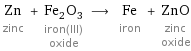 Zn zinc + Fe_2O_3 iron(III) oxide ⟶ Fe iron + ZnO zinc oxide