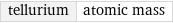 tellurium | atomic mass