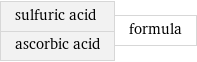 sulfuric acid ascorbic acid | formula