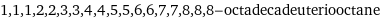 1, 1, 1, 2, 2, 3, 3, 4, 4, 5, 5, 6, 6, 7, 7, 8, 8, 8-octadecadeuteriooctane