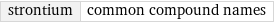 strontium | common compound names