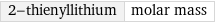 2-thienyllithium | molar mass