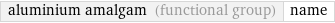 aluminium amalgam (functional group) | name