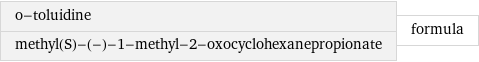 o-toluidine methyl(S)-(-)-1-methyl-2-oxocyclohexanepropionate | formula