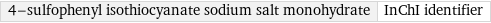 4-sulfophenyl isothiocyanate sodium salt monohydrate | InChI identifier