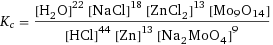 K_c = ([H2O]^22 [NaCl]^18 [ZnCl2]^13 [Mo9O14])/([HCl]^44 [Zn]^13 [Na2MoO4]^9)