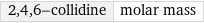 2, 4, 6-collidine | molar mass