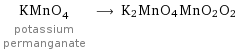 KMnO_4 potassium permanganate ⟶ K2MnO4MnO2O2