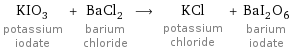 KIO_3 potassium iodate + BaCl_2 barium chloride ⟶ KCl potassium chloride + BaI_2O_6 barium iodate