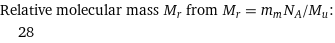 Relative molecular mass M_r from M_r = m_mN_A/M_u:  | 28