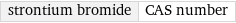 strontium bromide | CAS number