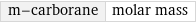 m-carborane | molar mass