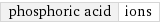 phosphoric acid | ions