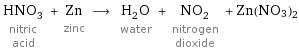 HNO_3 nitric acid + Zn zinc ⟶ H_2O water + NO_2 nitrogen dioxide + Zn(NO3)2