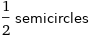 1/2 semicircles