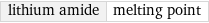 lithium amide | melting point