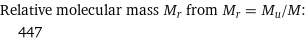 Relative molecular mass M_r from M_r = M_u/M:  | 447