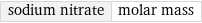 sodium nitrate | molar mass