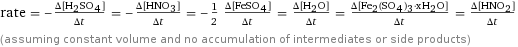 rate = -(Δ[H2SO4])/(Δt) = -(Δ[HNO3])/(Δt) = -1/2 (Δ[FeSO4])/(Δt) = (Δ[H2O])/(Δt) = (Δ[Fe2(SO4)3·xH2O])/(Δt) = (Δ[HNO2])/(Δt) (assuming constant volume and no accumulation of intermediates or side products)