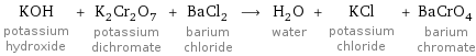 KOH potassium hydroxide + K_2Cr_2O_7 potassium dichromate + BaCl_2 barium chloride ⟶ H_2O water + KCl potassium chloride + BaCrO_4 barium chromate